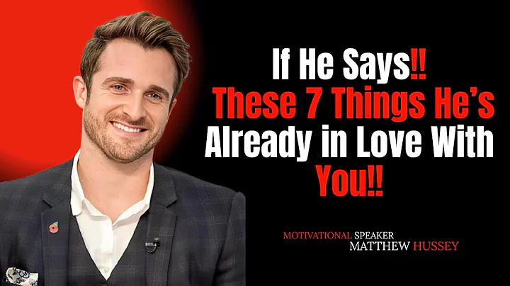 If He Says These 7 Things, He’s Already in Love With You 💘 | Matthew Hussey Insights