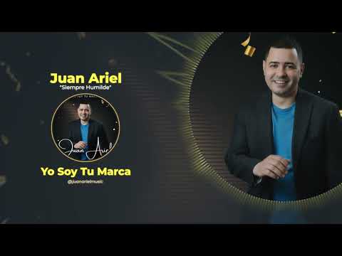 Yo Soy Tu Marca - Juan Ariel