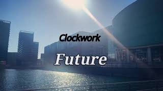 Future - Clockwork