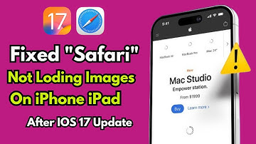 [FIXED] Safari No Loding Images On iPhone iPad After Update iOS 17