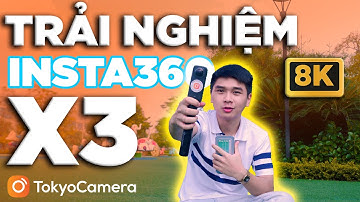 Trải nghiệm Insta360 X3 (2022) - HDR Cực đẹp, Pin trâu hơn, Mượt hơn... | Tokyo Camera
