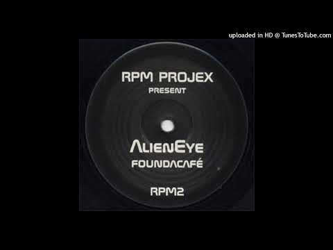 Alieneye — A - Alieneye - Found A Cafe (Mix 1)