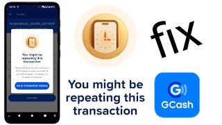 "You migth be repeating this transaction" in gcash fix