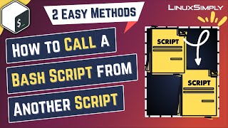 How To Call A Bash Script From Another Script: 2 Easy Methods | Linuxsimply
