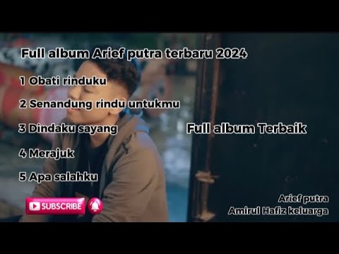 Full album Arief putra terbaru 2024 full album terbaik