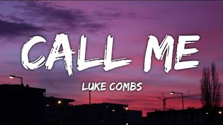 Luke Combs - Call Me (Lyrics)🎶🎼