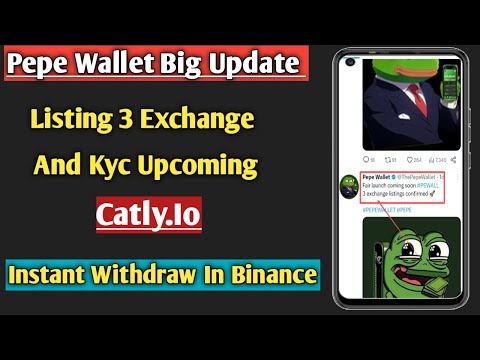 Pepe Wallet,Listing And Kyc Update | Catly.Io | Instant Withdraw In Binance | Make Money Online
