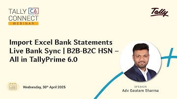 Import Excel Bank Statements, Live Bank Sync, B2B-B2C HSN | Adv Gautam Sharma | Tally CA Connect
