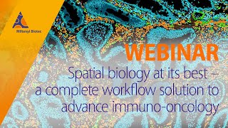 Spatial biology at its best – a complete workflow solution to advance immuno-oncology