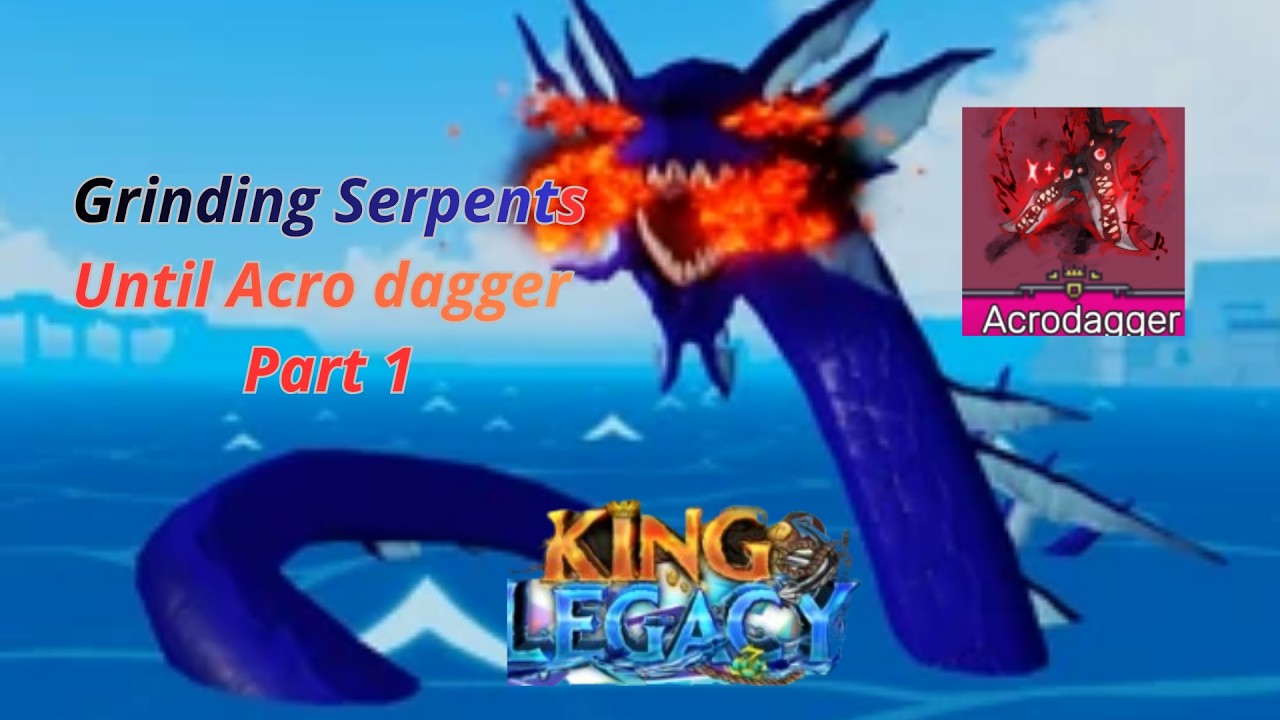 Grinding Sea Serpents till i get acro dagger [King legacy Part 1] - YouTube