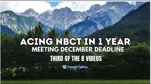 ACING NBCT IN 1 YEAR: VIDEO 3 - 🚀 DECEMBER DEADLINE MASTERY (2025-2026 Cycle)