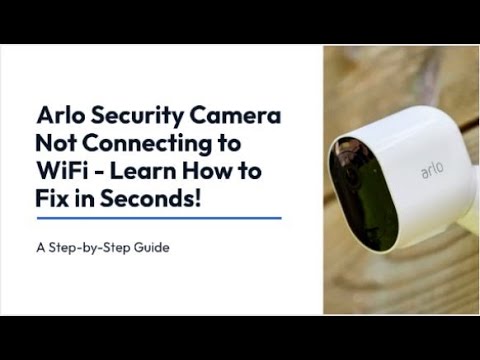 How to Connect Arlo to New Wifi: A Step-by-Step Guide