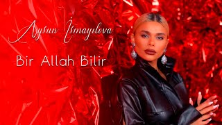 Aysun İsmayılova - Bir Allah Bilir 2023 Official Video