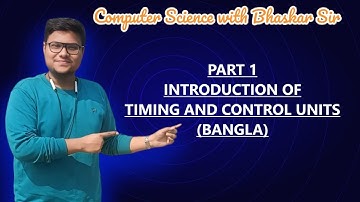 PART 1 | INTRODUCTION OF TIMING AND CONTROL UNITS (BANGLA)