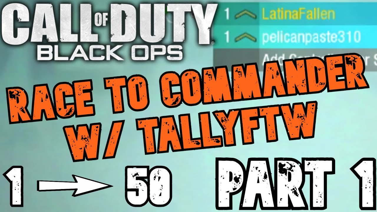 BLACK OPS 1 RACE TO COMMANDER w/ TallyFTW (PART 1)