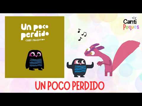 Canción Un Poco Perdido, Chris Haughton | Cuentos Infantiles Cantados | Cantipeques