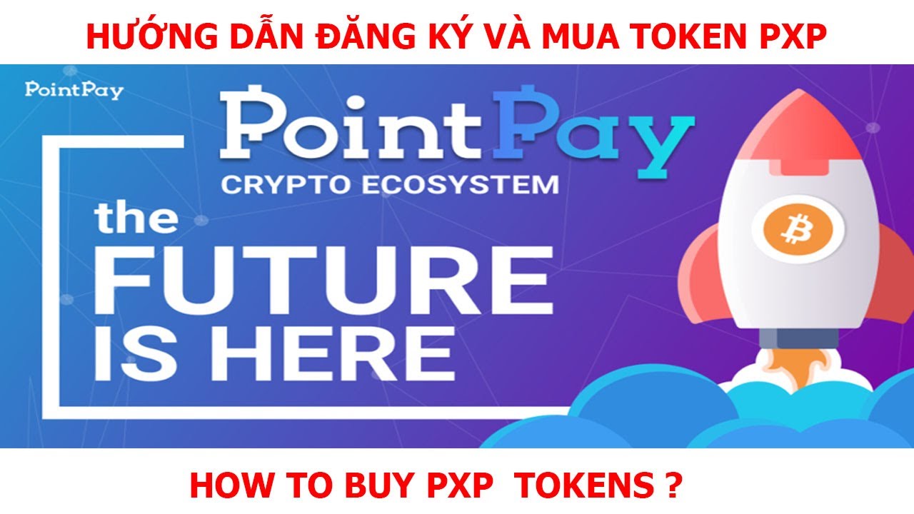 Hướng Dẫn Đăng Ký Và  Mua Token PXP  - How To Buy PXP Tokens