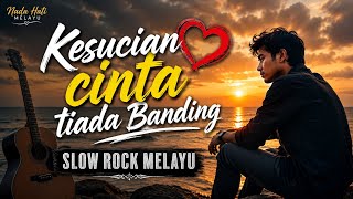 💔 Kesucian Cinta Tiada Banding - Slow Rock Melayu Sedih Tentang Kesetiaan