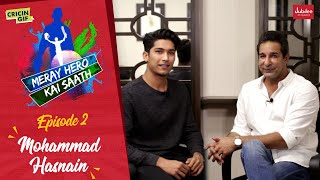 Meray Hero Kai Saath - Episode 2: Mohammad Hasnain Edition