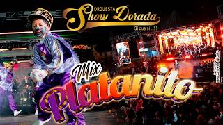 SHOW DORADA - MIX PLATANITO EN VIVO (La Noche Dorada Video 4K)