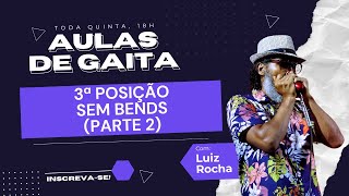 AULA DE GAITA: 3ª POSIÇÃO SEM BENDS - PARTE 2 (Aula 05 - 2TRI.2025)