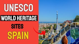 10 Best UNESCO World Heritage Sites in Spain | UNESCO World Heritage Sites