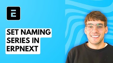 How to Set Naming Series in ERPNext [2025 Guide]