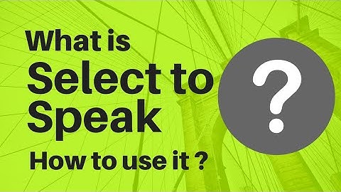 Select to Speak | How to use Select to Speak (New Feature)