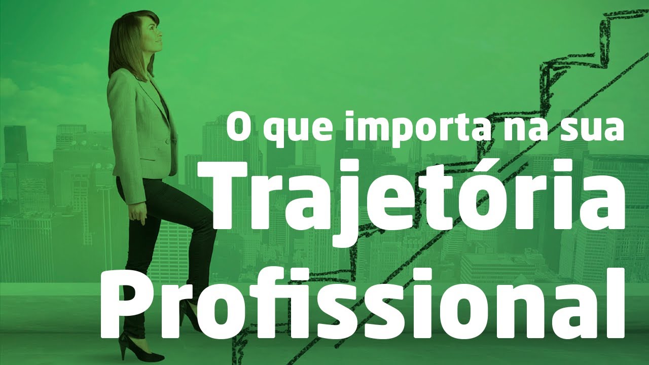 O que importa na sua trajetória profissional - YouTube