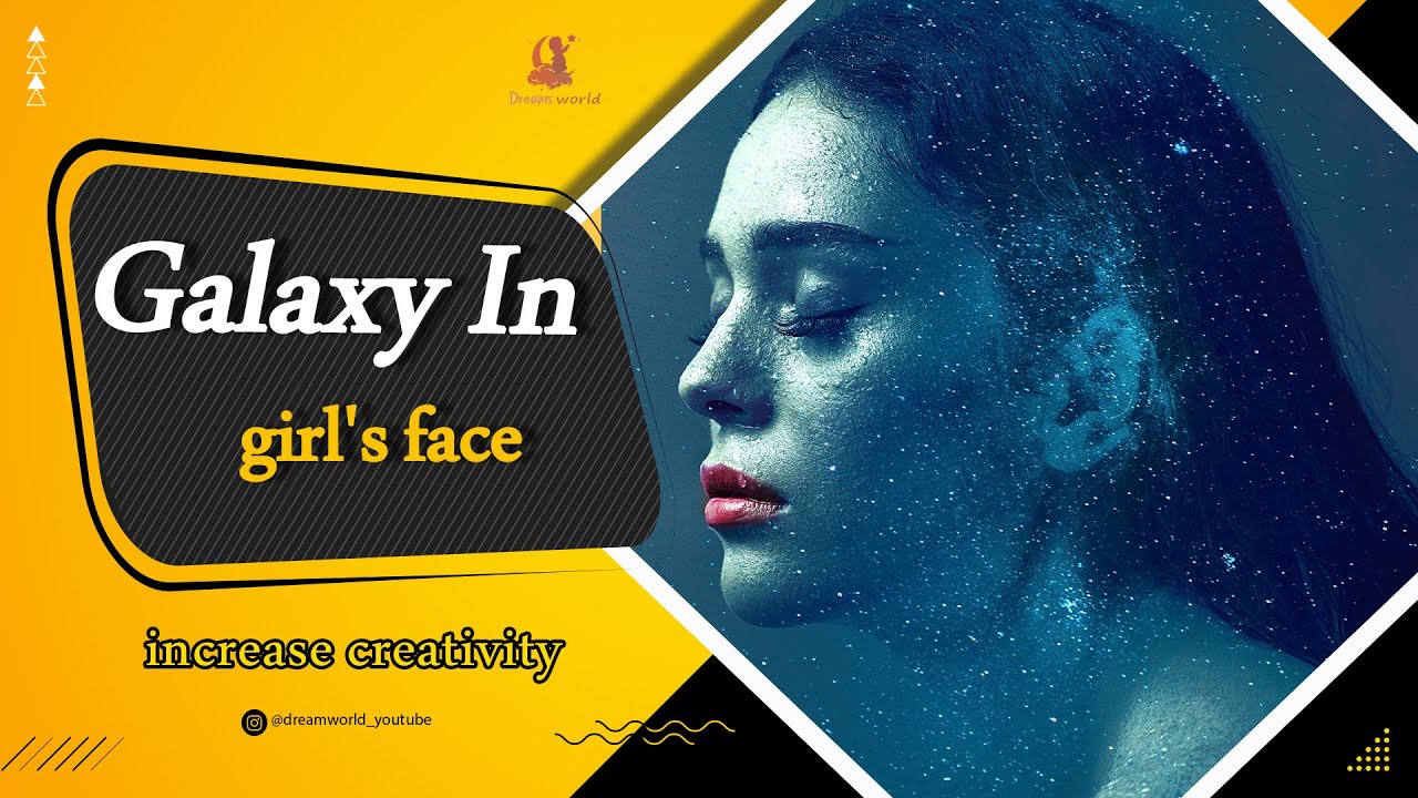 Galaxy in girl's face / Increase creativity