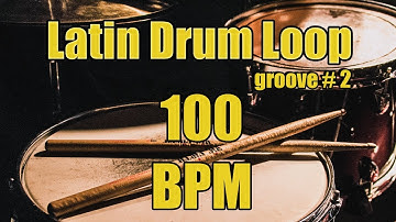 Latin Drum Loop 100 BPM - Groove #2 - Jam and Practice now! - backing track