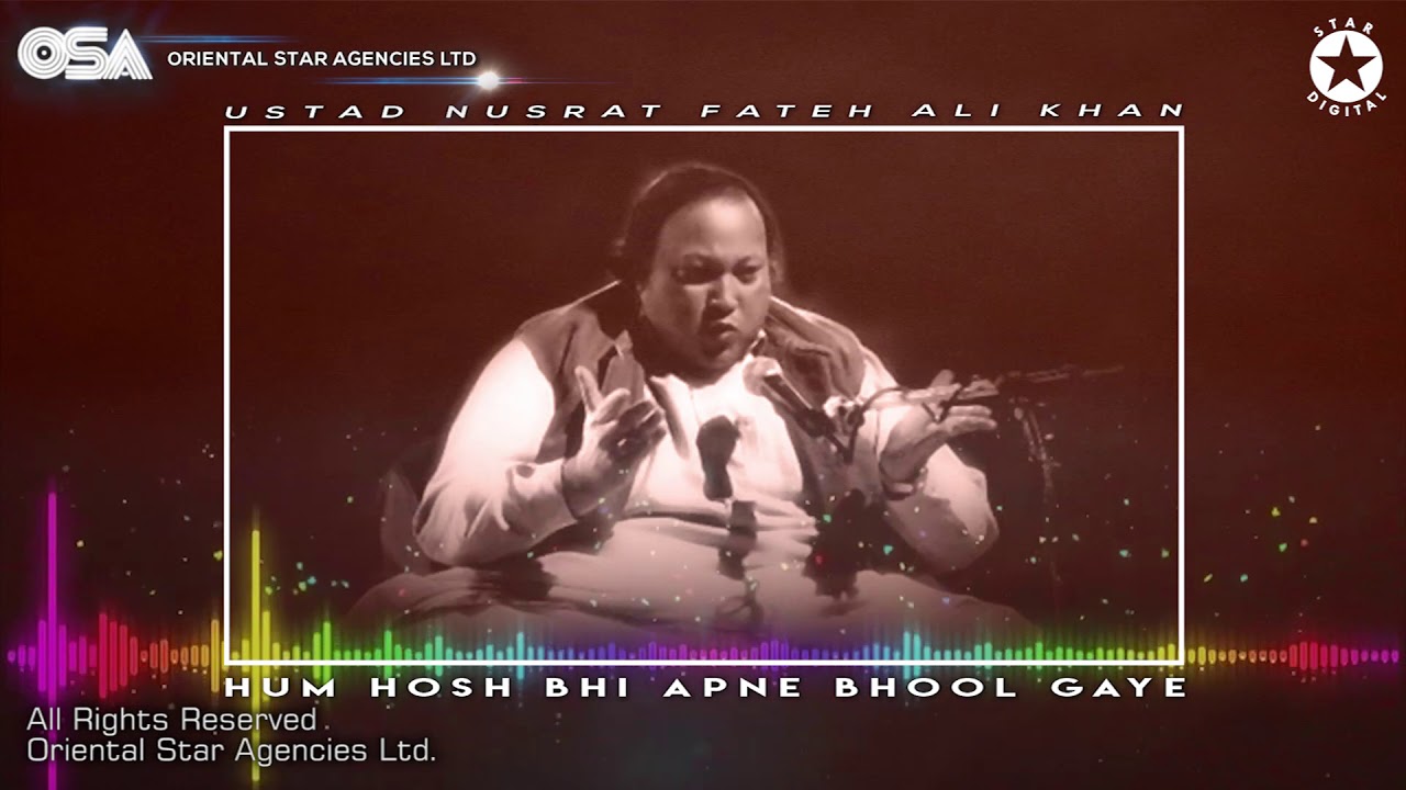 Hum Hosh Bhi Apne Bhool Gaye  Nusrat Fateh Ali Khan  complete full version  OSA Worldwide