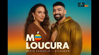 Ivete Sangalo e Dilsinho - Mó Loucura