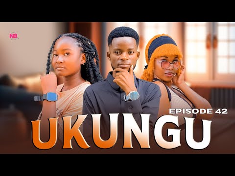 UKUNGU FULL EPISODE 42 