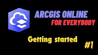 Getting started with ArcGIS Online | Part 1