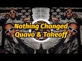 Quavo & Takeoff - Nothing Changed (Lyrics)