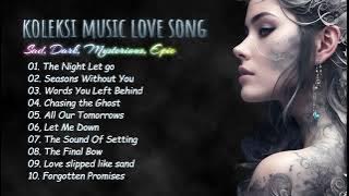 Koleksi music love song Drak,Epic,Mistery
