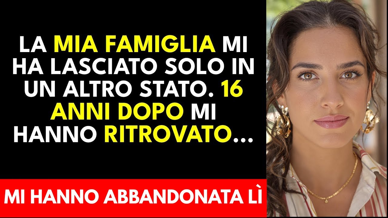 La mia famiglia mi ha lasciato in un altro Stato per scherzo: ‘Vediamo se sopravvive da solo!
