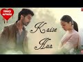 Kaise Hua - Kabir Singh | Shahid Kapoor, Kiara Advani | Full Video Song