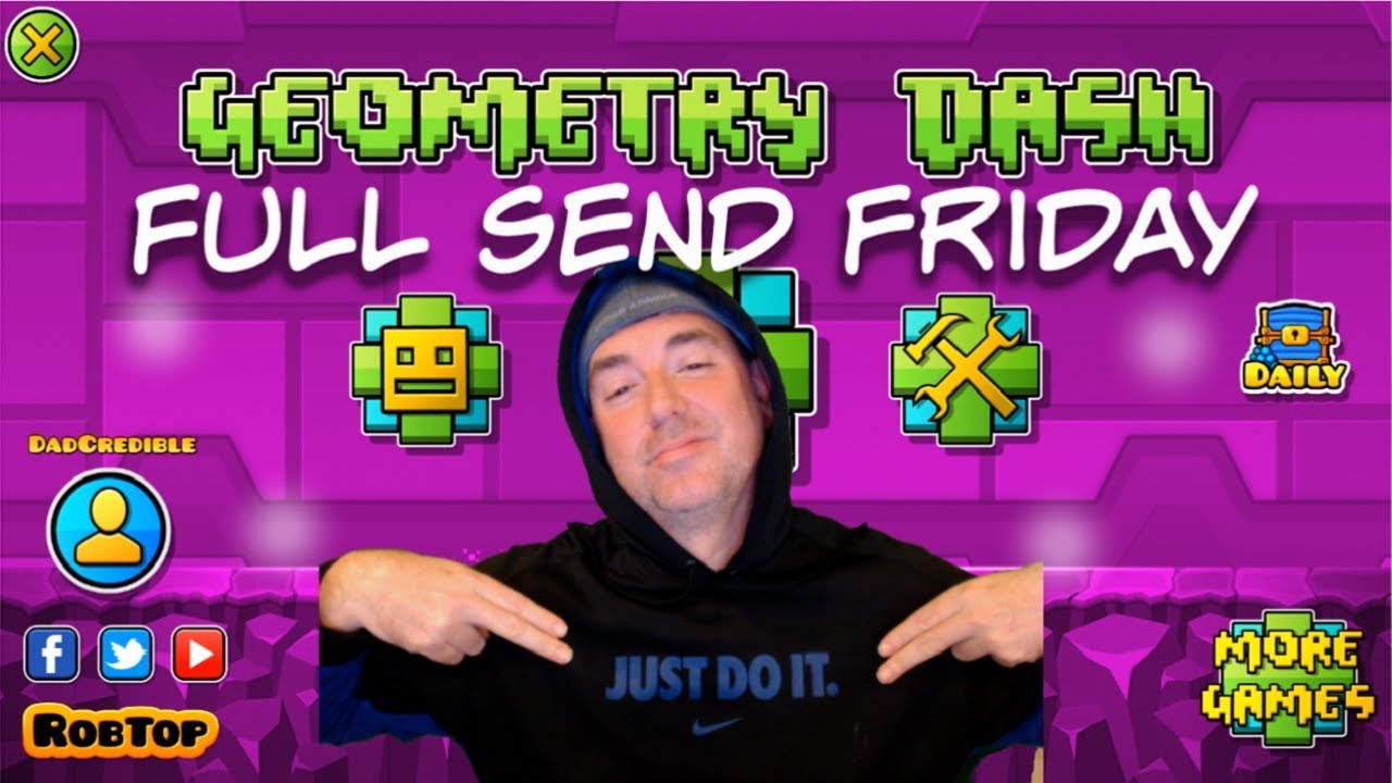 DadCredible - Geometry Dash - FULL SEND FRIDAY EP. 12 - Live Stream