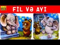 Fil və Ayı Nağılı -SESLİ NAGİLLAR