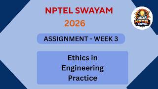 NPTEL Ethics in engineering practice ASSIGNMENT 3 Solutions | Week 3 JAN 2026 #nptel#swayamsolver