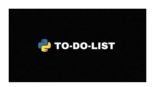 Python Tutorial: Create a To-Do List from Scratch