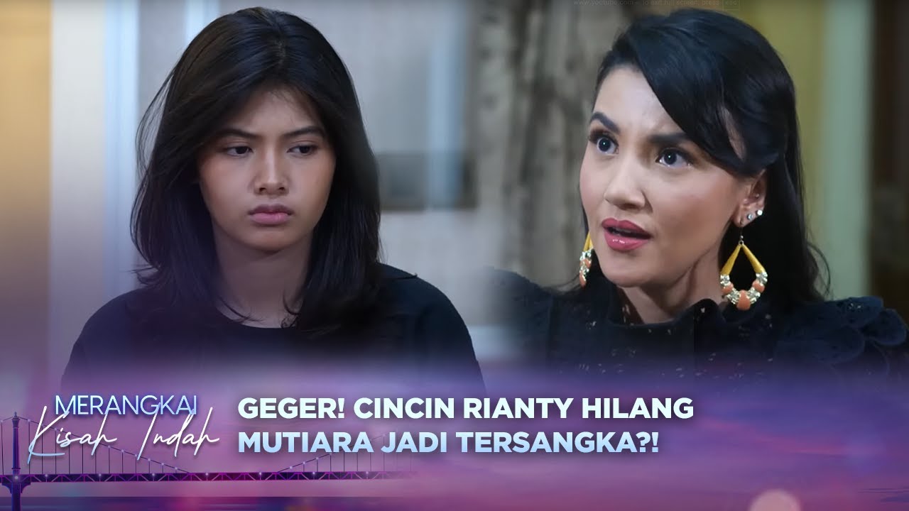 Dituduh Mencuri! Mutiara Terpojok di Hadapan Rianty | Merangkai Kisah Indah Episode 14