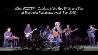 John Foster – "Courtesy of the Red White and Blue" at Toby Keith Foundation event