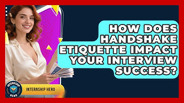 How Does Handshake Etiquette Impact Your Interview Success? - Internship Hero
