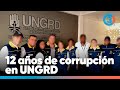 12 años de corrupción en la UNGRD: ¿Nadie hace nada? | Tercer Canal