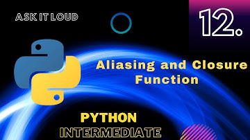 Lecture - 12 - Function Aliasing and Closure Function|Python Intermediate|Python in hindi|Functions|
