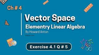 Vector Space | Chapter 4 | Exercise 4.1 | Question-5 | Elementry Linear Algebra By Howard Anton