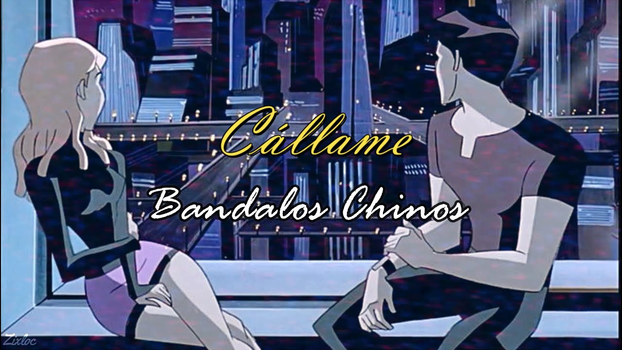 Bandalos Chinos - Cállame (Letra) Bandalos Chinos - Cállame (Letra)